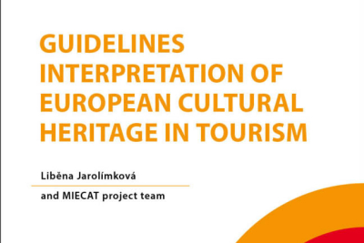 Jarolímková, L. & MIECAT project team: Guidelines. Interpretation of European Cultural Heritage in Tourism