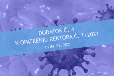 Dodatok č. 4 k opatreniu rektora č. 1/2021