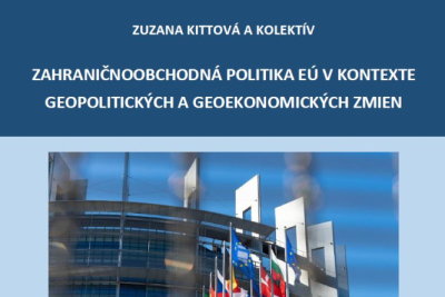 Kittová, Z. a kol. Zahraničnoobchodná politika EÚ v kontexte geopolitických a geoekonomických zmien