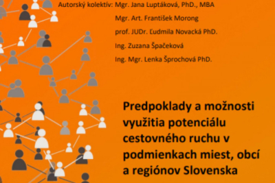 Autorský kolektív: Predpoklady a možnosti využitia potenciálu cestovného ruchu v podmienkach miest, obcí a regiónov Slovenska