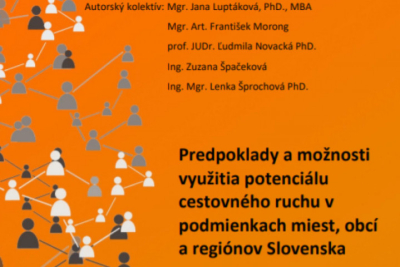 Autorský kolektív: Predpoklady a možnosti využitia potenciálu cestovného ruchu v podmienkach miest, obcí a regiónov Slovenska