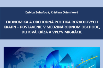 Ľ. Zubaľová a K. Drieniková: Ekonomika a obchodná politika rozvojových krajín – postavenie v medzinárodnom obchode, dlhová kríza a vplyv migrácie