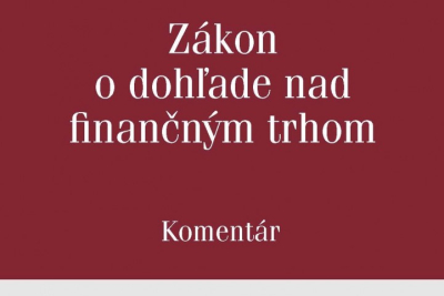 A. Slezáková, P. Mikloš a kol.: Zákon o dohľade nad finančným trhom : komentár